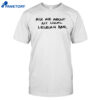 Austa Clausen Ask Me About My Local Lesbian Bar Shirt