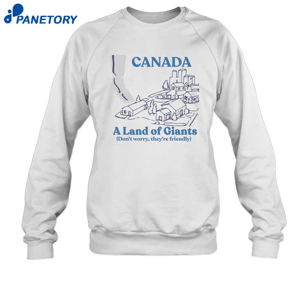 Canada A Land Of Giants Shirt 6 Canada A Land Of Giants Shirt 1