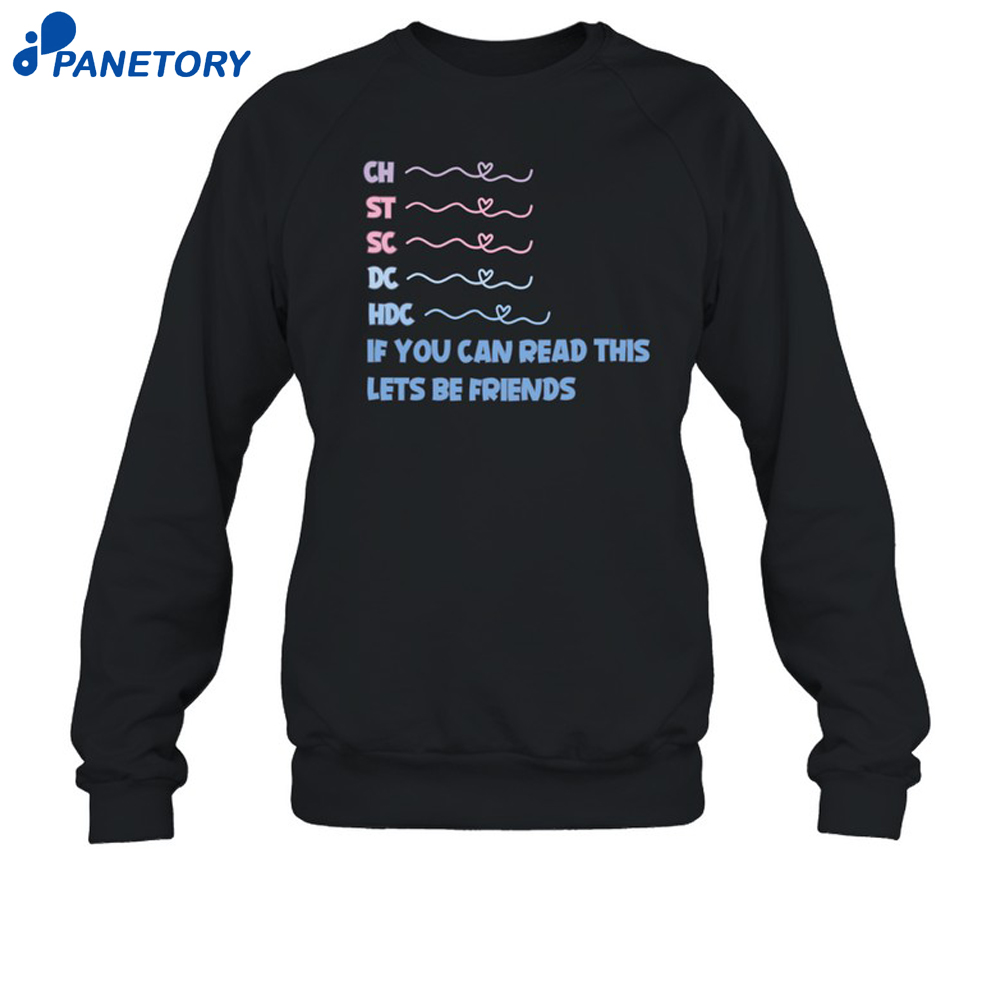 Ch St Sc Dc Hdc If You Can Read This Lets Be Friends Shirt 6 Ch St Sc Dc Hdc If You Can Read This Lets Be Friends Shirt 2