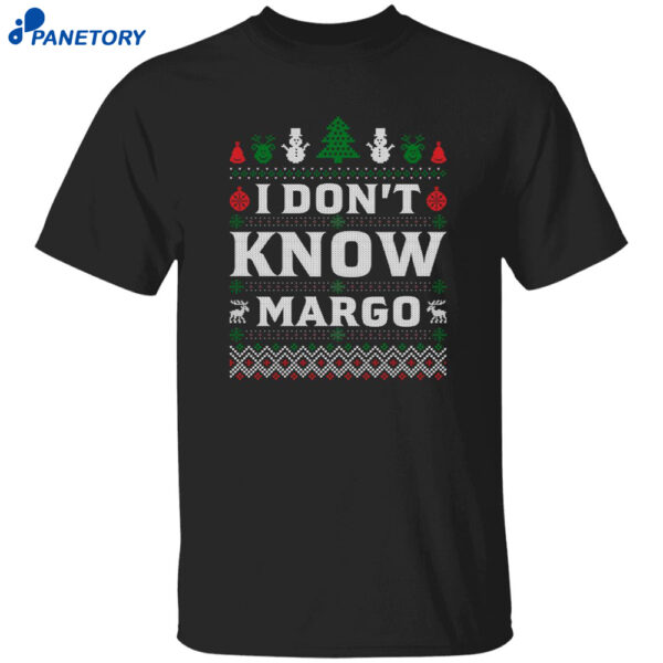 Christmas I Don’t Know Margo Shirt
