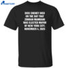 Dick Cheney Died On The Day That Zohran Mamdani Was Elected Mayor Shirt