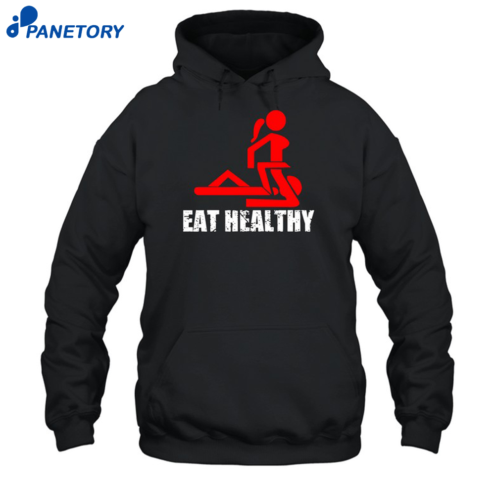 Eat Healthy Eat Out More Often Shirt 7 Eat Healthy Eat Out More Often Shirt 2