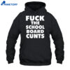 Fuck The School Board Cunts Shirt 5 Fuck The School Board Cunts Shirt 2