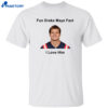 Fun Drake Maye Fact I Love Him Shirt