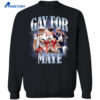 Gay For Maye Shirt 4 Gay For Maye Shirt 3