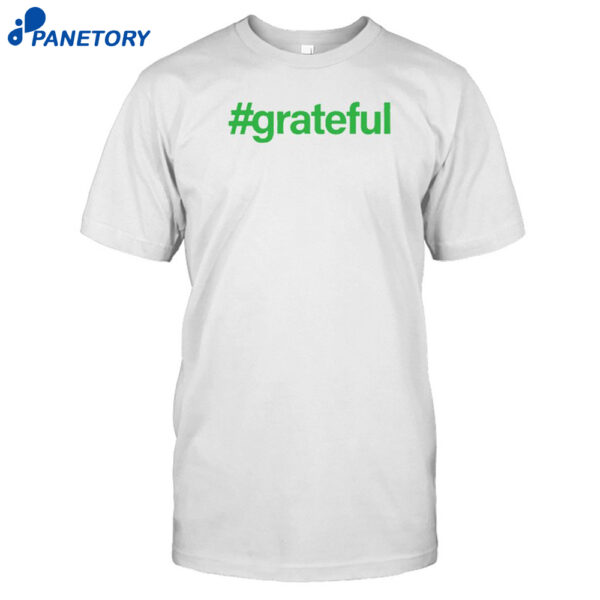 #Grateful Fresh Blank Shirt