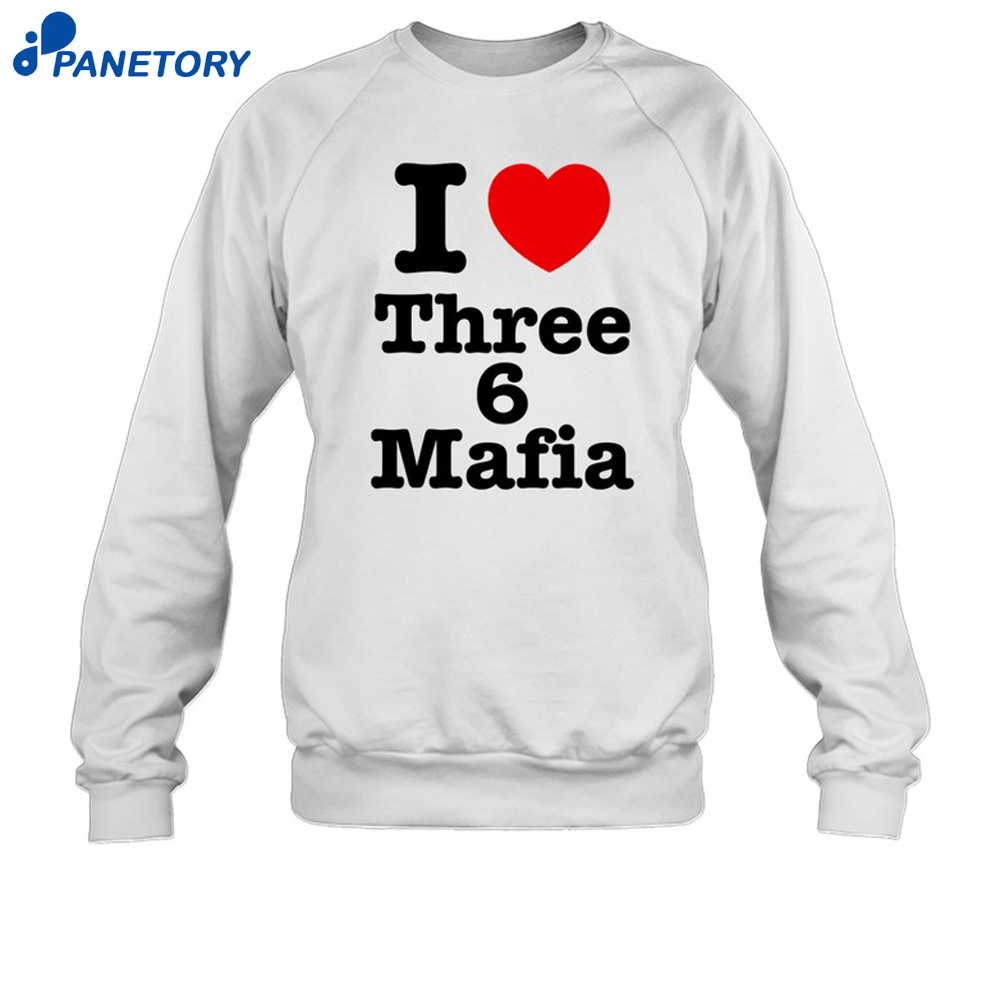 I Love Three 6 Mafia Shirt 6 I Love Three 6 Mafia Shirt 2