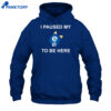 I Paused My E621 To Be Here Shirt 5 I Paused My E621 To Be Here Shirt 2