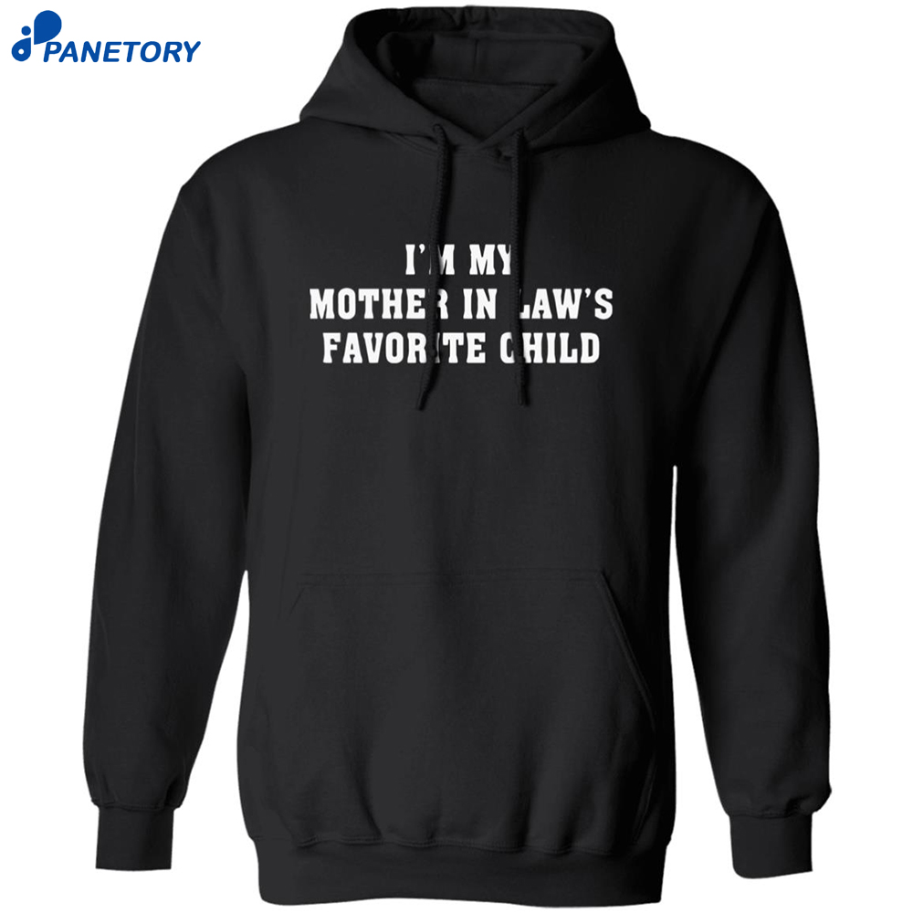 I’m My Mother In Law’s Favorite Child Shirt 7 I’m My Mother In Law’s Favorite Child Shirt 1
