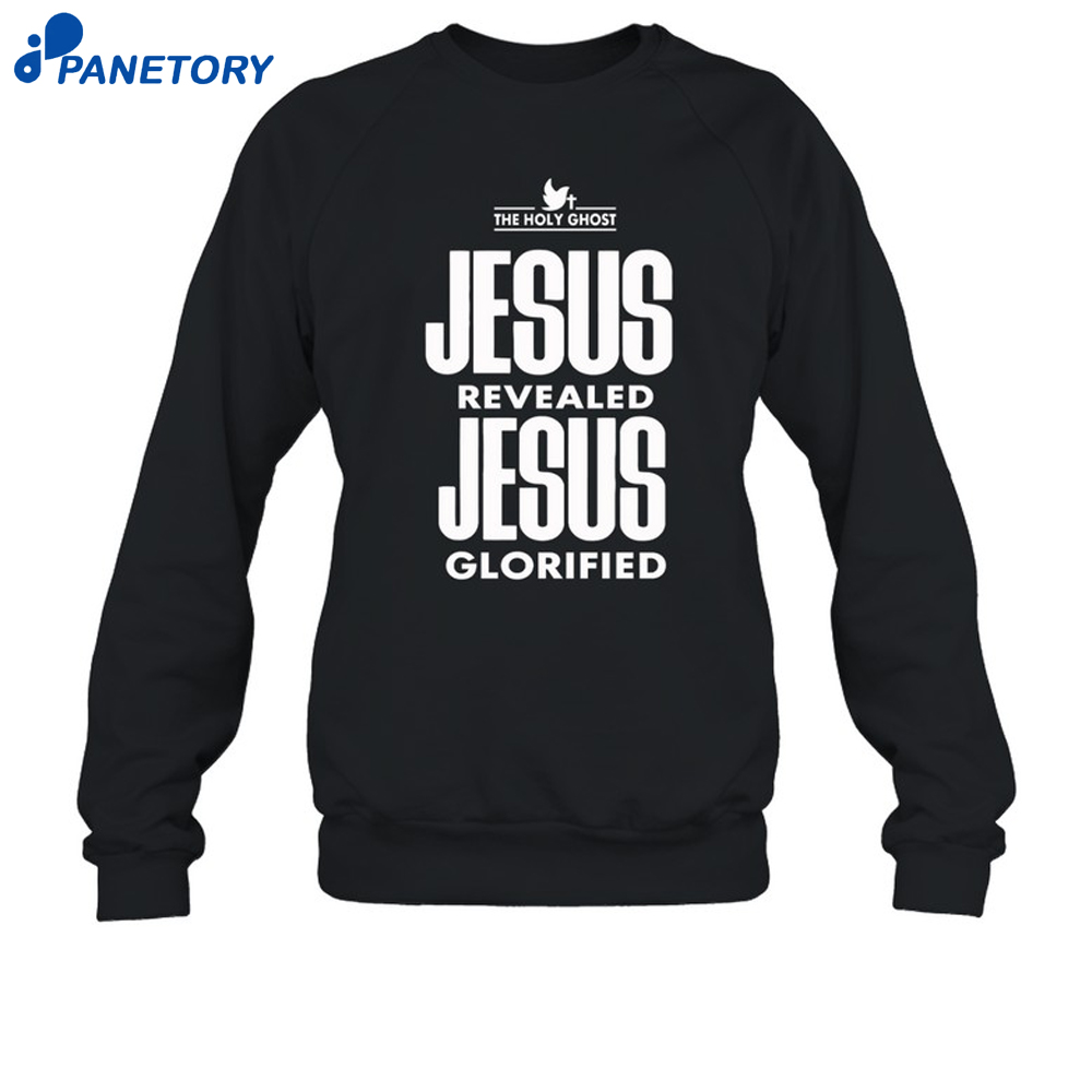 Jesus Revealed Jesus Glorified Shirt 6 Jesus Revealed Jesus Glorified Shirt 1