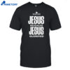 Jesus Revealed Jesus Glorified Shirt