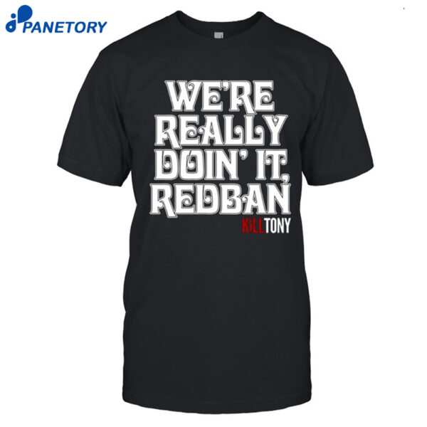 Kill Tony Redban Shirt