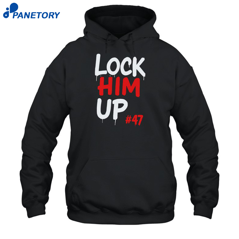 Lock Him Up #47 Shirt 7 Lock Him Up #47 Shirt 2