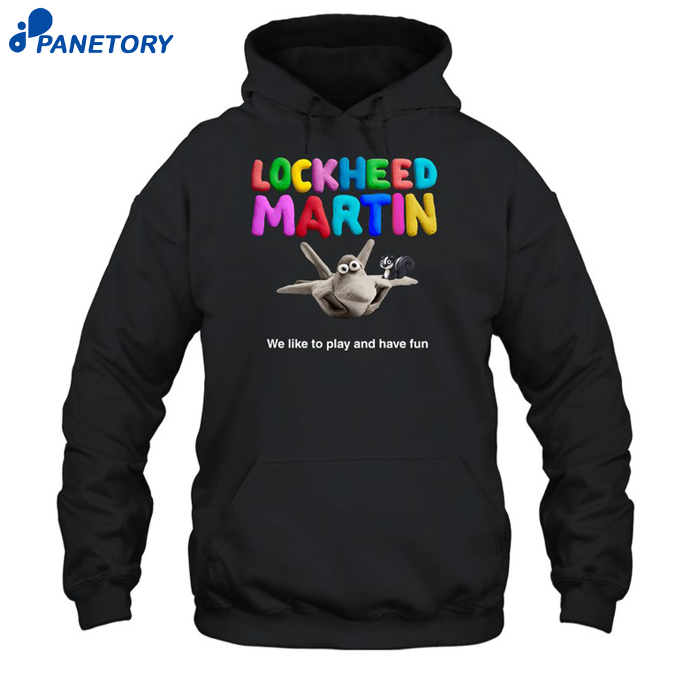 Lockheed Martin We Like To Play And Have Fun Shirt 7 Lockheed Martin We Like To Play And Have Fun Shirt 2