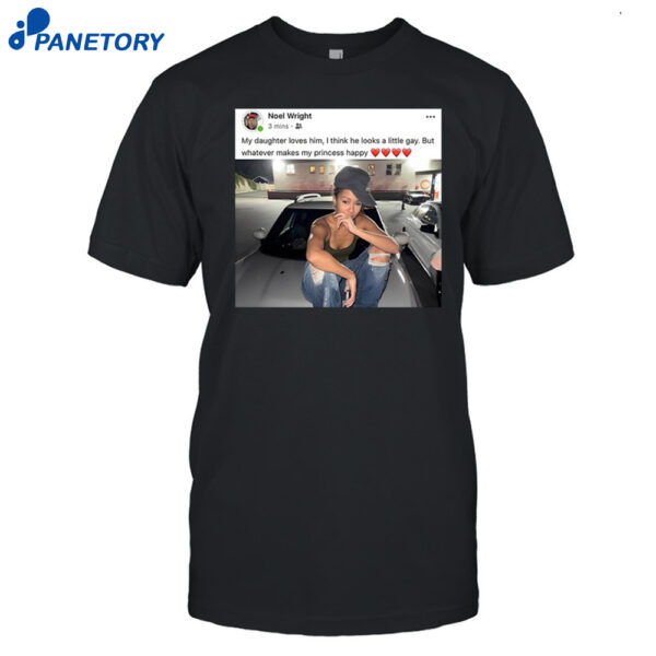 Noel Wright My Daughter Loves Him Shirt