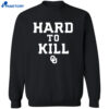Ou Hard To Kill Shirt 2