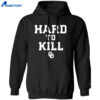 Ou Hard To Kill Shirt 3