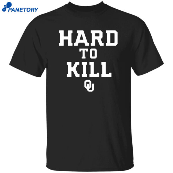Ou Hard To Kill Shirt