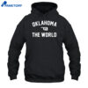 Oklahoma Vs The World Shirt 5 Oklahoma Vs The World Shirt 2