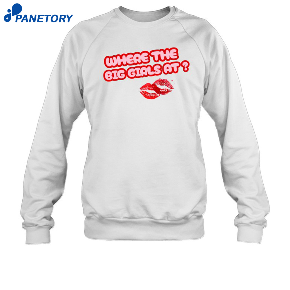 Scarlip Where The Big Girls At Shirt 6 Scarlip Where The Big Girls At Shirt 2