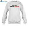 She Them How About Fuck You Shirt 4 She Them How About Fuck You Shirt 3
