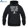 Show Me The Law Omotosho Shirt 5 Show Me The Law Omotosho Shirt 2