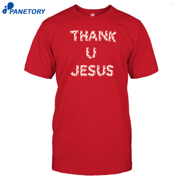 Thank U Jesus Holiday Shirt