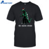 The Acacia Strain You Are Safe From Godzilla Here Shirt