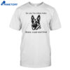 The Littlest Hobo Brave Loyal And Kind Shirt