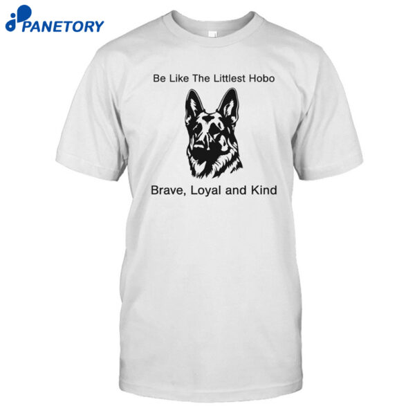 The Littlest Hobo Brave Loyal And Kind Shirt
