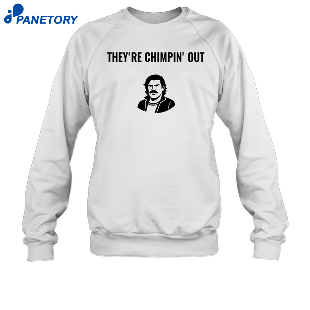 They'Re Chimpin' Out Shirt 6 They'Re Chimpin' Out Shirt 3