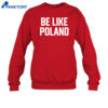 Tommy Robinson Be Like Poland Shirt 4 Tommy Robinson Be Like Poland Shirt 2