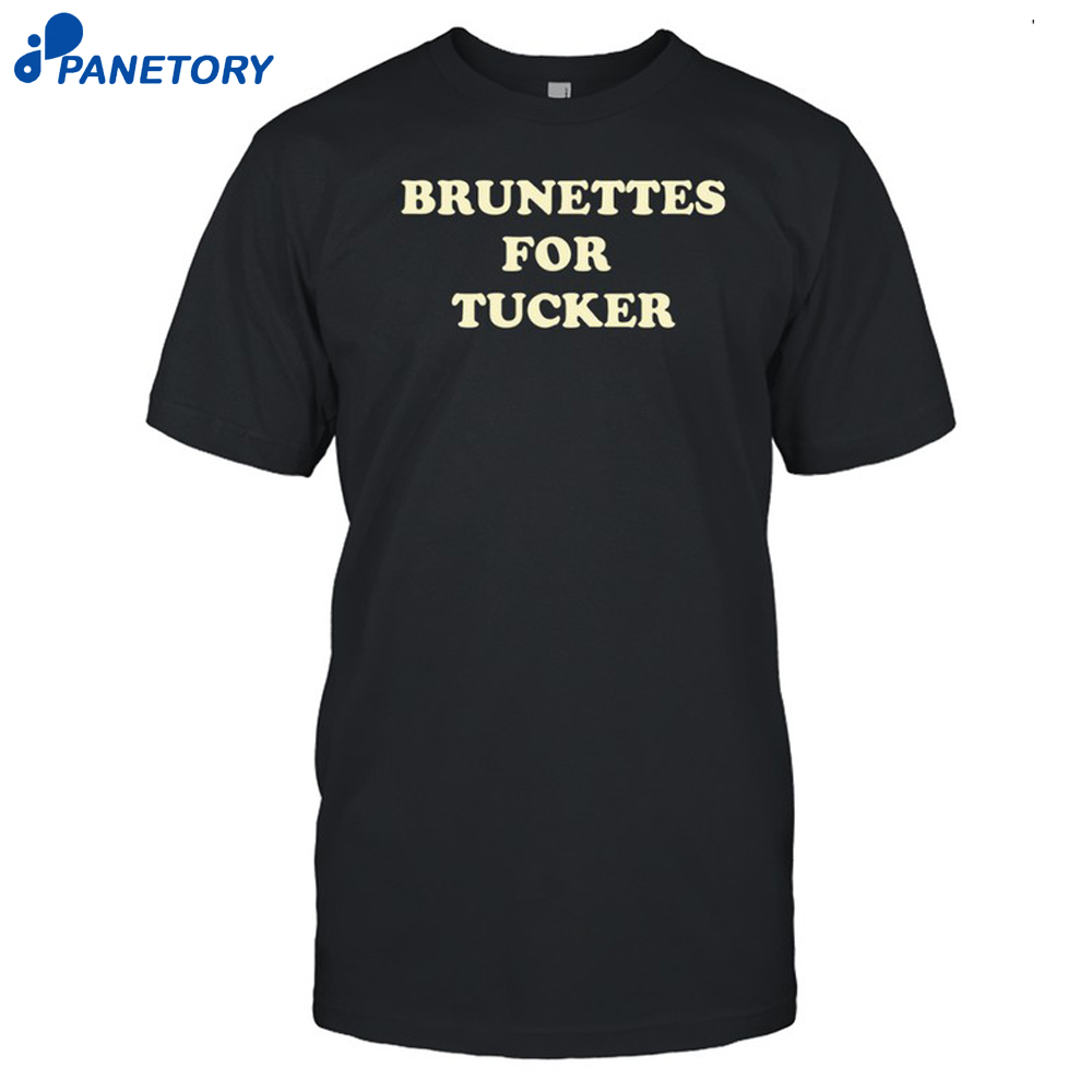 Tucker Wetmore Brunettes For Tucker Shirt 8 Tucker Wetmore Brunettes For Tucker Shirt