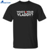 Whos-your-vladdy-shirt-1-1.jpg