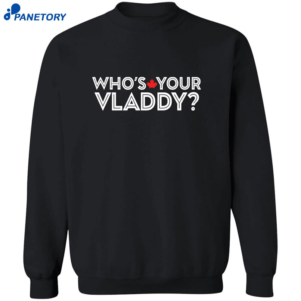 Who’s Your Vladdy Shirt Who’s Your Vladdy Shirt