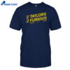 2 Taylors 2 Furious Shirt