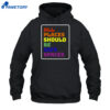 All Places Should Be Safe Spaces Shirt 5 All Places Should Be Safe Spaces Shirt 1
