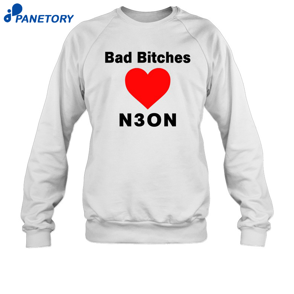 Bad Bitches Love Neon Shirt 6 Bad Bitches Love Neon Shirt 2