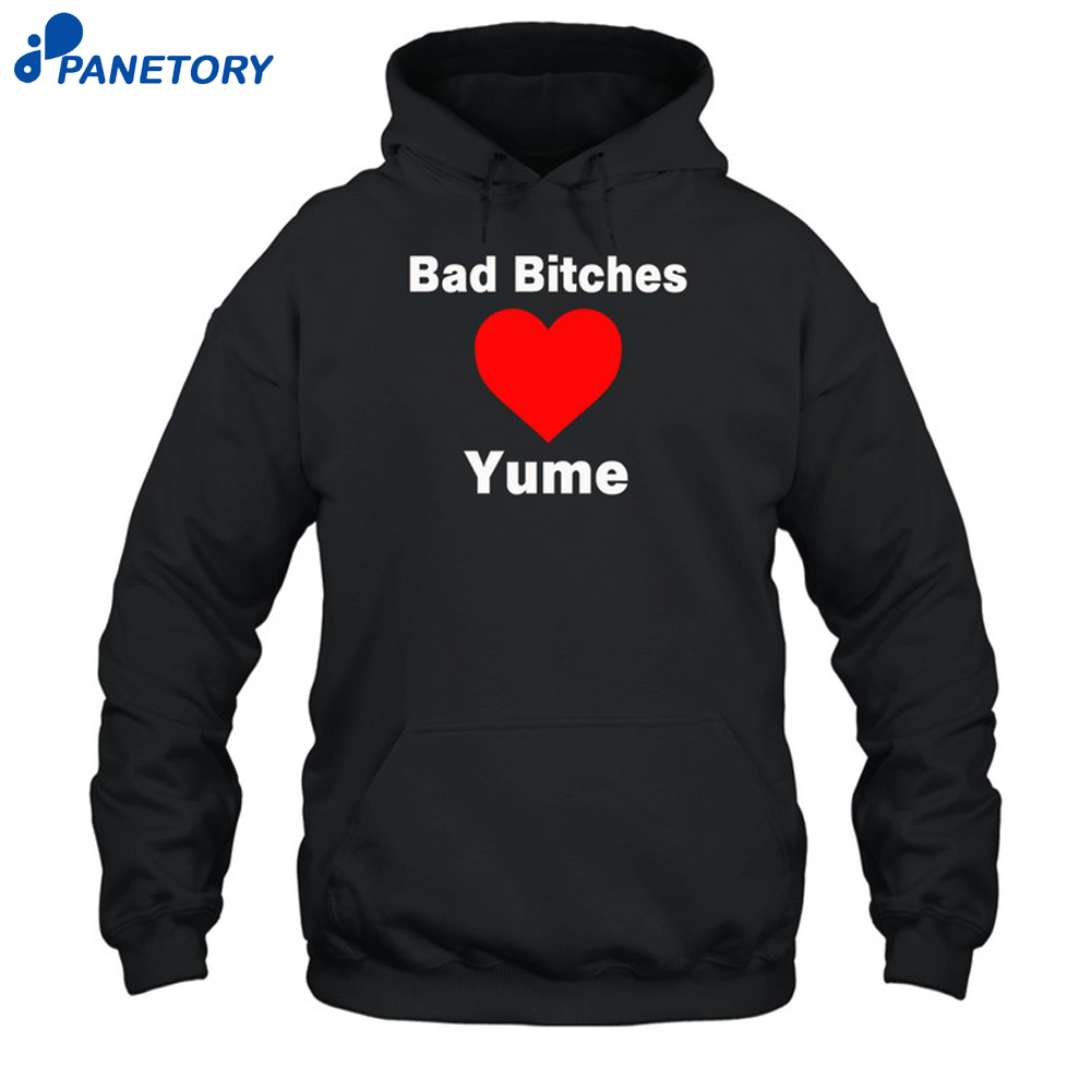 Bad Bitches Love Yume Shirt 7 Bad Bitches Love Yume Shirt 1