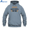 Ban Idiots Not Guns Shirt 5 Ban Idiots Not Guns Shirt 1