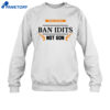 Ban Idiots Not Guns Shirt 4 Ban Idiots Not Guns Shirt 2