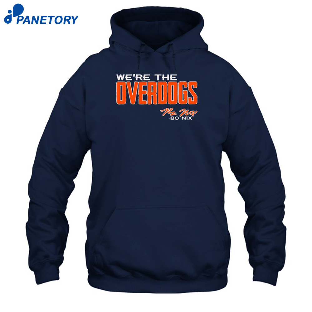 Bo Nix We'Re The Overdogs Shirt 7 Bo Nix We'Re The Overdogs Shirt 2