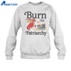 Burn The Patriarchy Shirt 4 Burn The Patriarchy Shirt 2