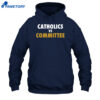 Catholics Vs Committee Shirt 5 Catholics Vs Committee Shirt 1