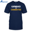 Catholics Vs Committee Shirt