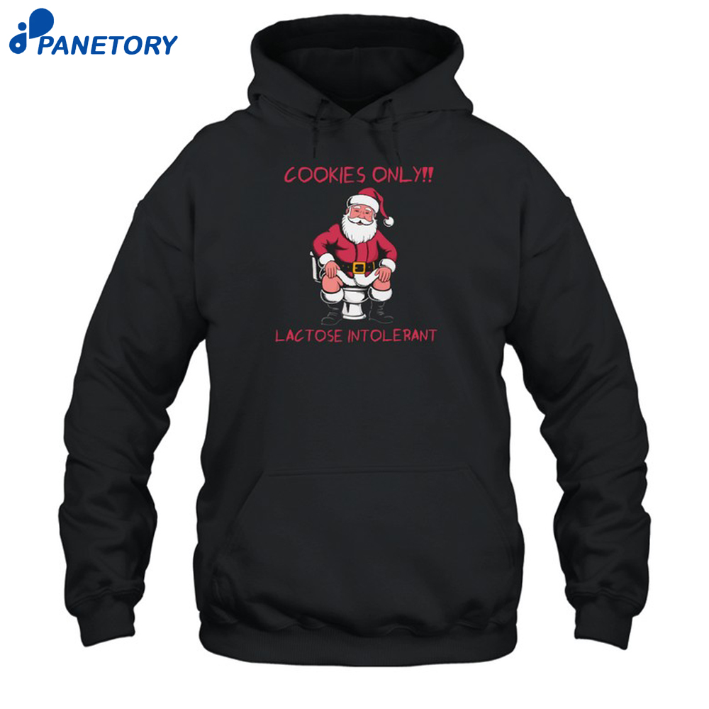 Cookies Only Santa Toilet Lactose Intolerant Christmas Shirt 7 Cookies Only Santa Toilet Lactose Intolerant Christmas Shirt 1