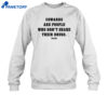 Cowards Are People Who Don'T Share Their Drugs Shame Shirt 2
