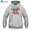 Erica Campbell Tis The Season To Laugh Cry Heal Shirt 1