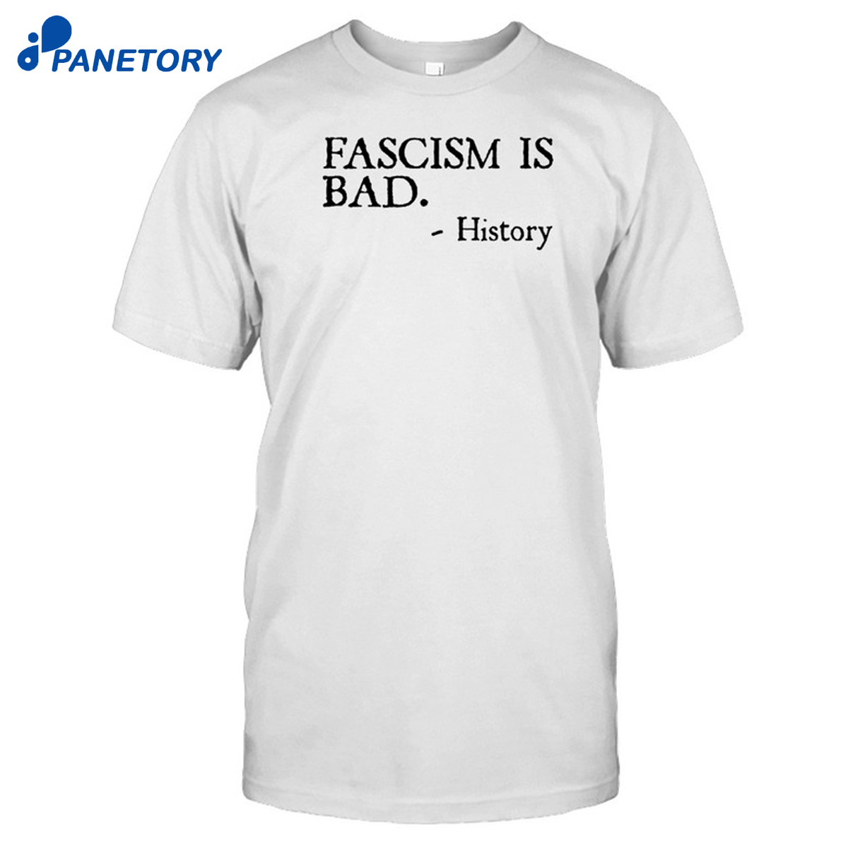 Fascism Is Bad History Shirt 8 Fascism Is Bad History Tee Shirt