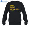 Fun Fiery Fearless Shirt 2